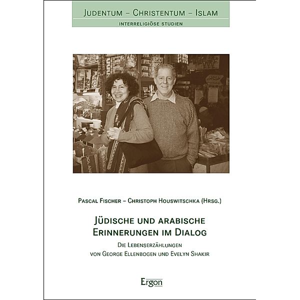 Jüdische und arabische Erinnerungen im Dialog / Judentum - Christentum - Islam Bd.20