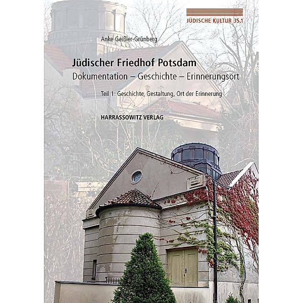 Jüdischer Friedhof Potsdam / Jüdische Kultur. Studien zur Geistesgeschichte, Religion und Literatur Bd.35,1, Anke Geißler-Grünberg