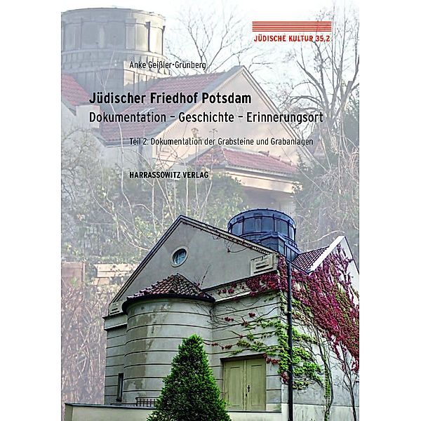 Jüdischer Friedhof Potsdam / Jüdische Kultur. Studien zur Geistesgeschichte, Religion und Literatur Bd.35,2, Anke Geißler-Grünberg