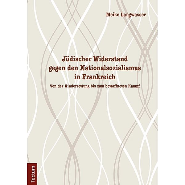 Jüdischer Widerstand gegen den Nationalsozialismus in Frankreich, Meike Langwasser