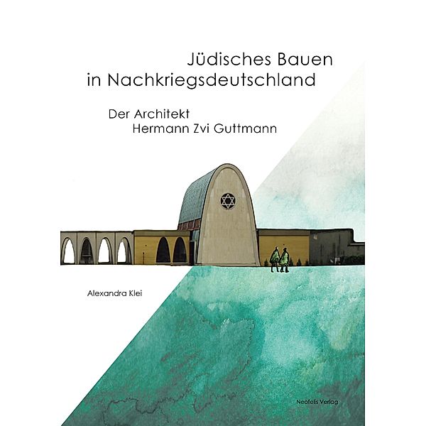 Jüdisches Bauen in Nachkriegsdeutschland / Jüdische Kulturgeschichte in der Moderne Bd.12, Alexandra Klei