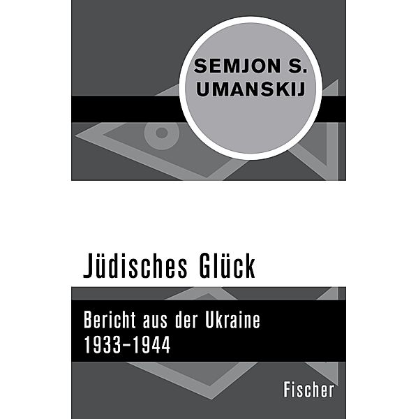 Jüdisches Glück / Die Zeit des Nationalsozialismus. Schwarze Reihe., Semjon S. Umanskij