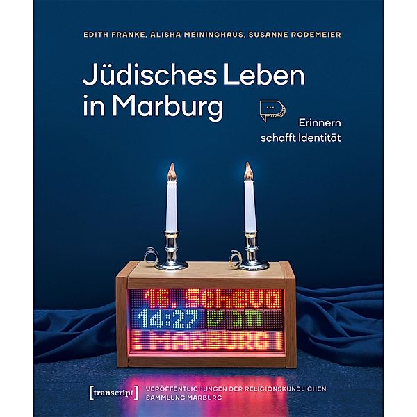 Jüdisches Leben in Marburg / Veröffentlichungen der Religionskundlichen Sammlung Marburg Bd.10, Edith Franke, Alisha Meininghaus, Susanne Rodemeier