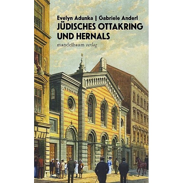 Jüdisches Ottakring und Hernals, Evelyn Adunka, Gabriele Anderl