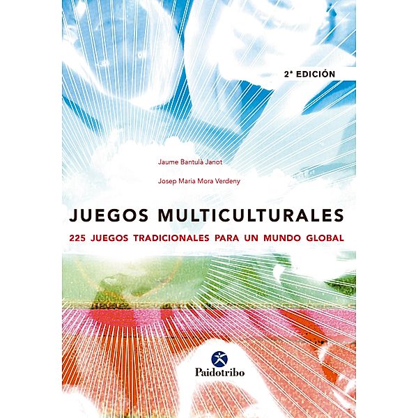 Juegos multiculturales / Educación Física, Jaume Bantulá Janot, Josep Maria Mora Verdeny