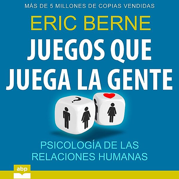 Juegos que juega la gente, Eric Berne