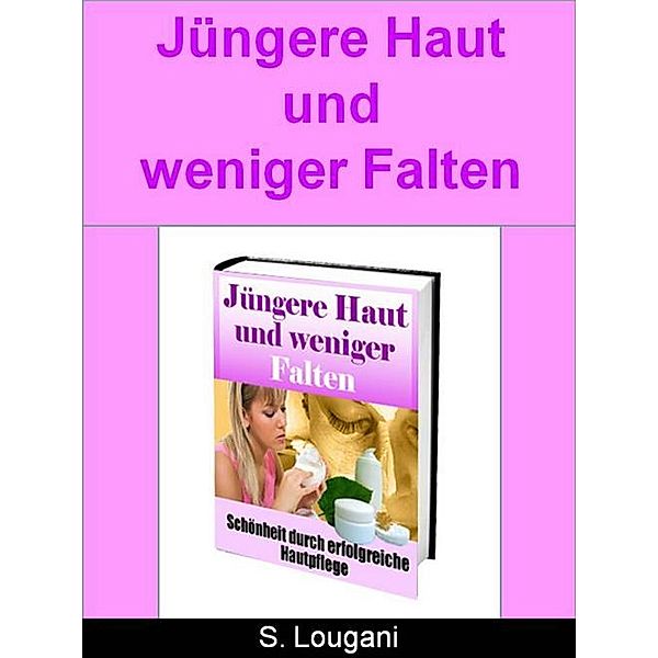 Jüngere Haut und weniger Falten, Stan Lougani