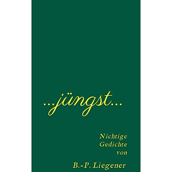 Jüngst, Bernd-Peter Liegener