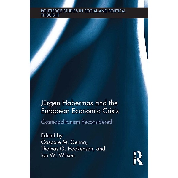 Jürgen Habermas and the European Economic Crisis / Routledge Studies in Social and Political Thought