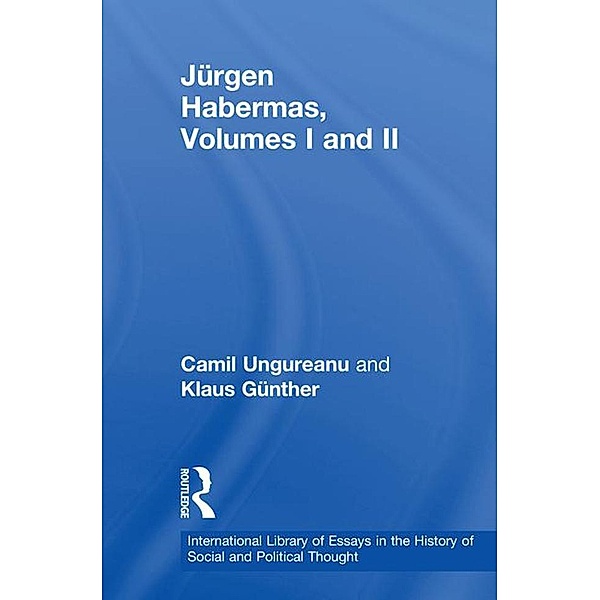 Jürgen Habermas, Volumes I and II, Camil Ungureanu, Klaus Günther