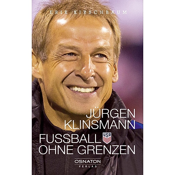 Jürgen Klinsmann - Fußball ohne Grenzen, Erik Kirschbaum