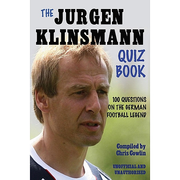 Juergen Klinsmann Quiz Book / Andrews UK, Chris Cowlin
