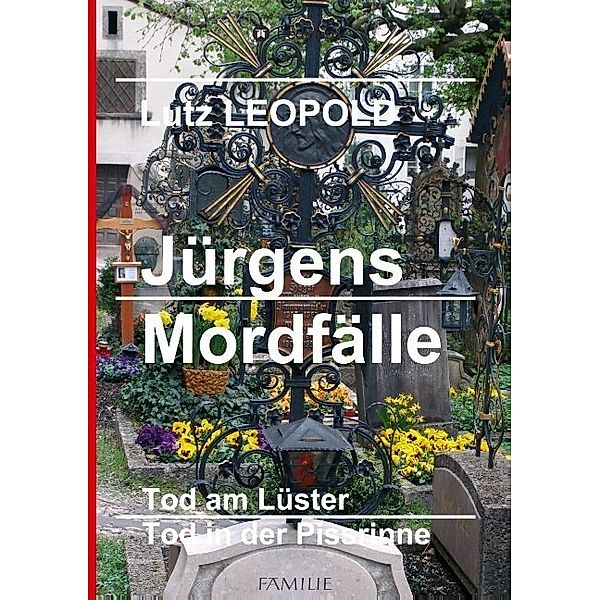 Jürgens Mordfälle, Lutz Leopold