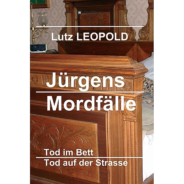Jürgens Mordfälle / Jürgens Mordfälle Bd.2, Lutz LEOPOLD