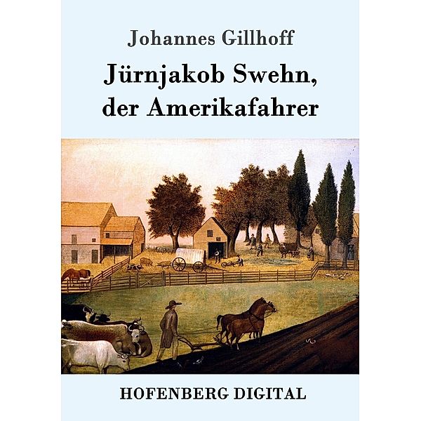 Jürnjakob Swehn, der Amerikafahrer, Johannes Gillhoff