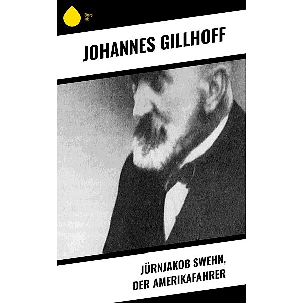 Jürnjakob Swehn, der Amerikafahrer, Johannes Gillhoff