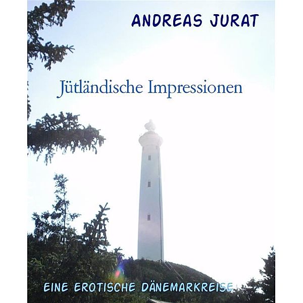 Jütländische Impressionen, Andreas Jurat