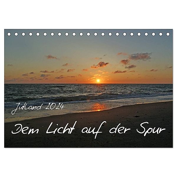 Jütland - Dem Licht auf der Spur (Tischkalender 2024 DIN A5 quer), CALVENDO Monatskalender, Dagmar Otte