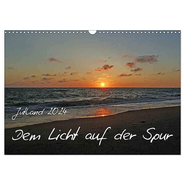 Jütland - Dem Licht auf der Spur (Wandkalender 2024 DIN A3 quer), CALVENDO Monatskalender, Dagmar Otte