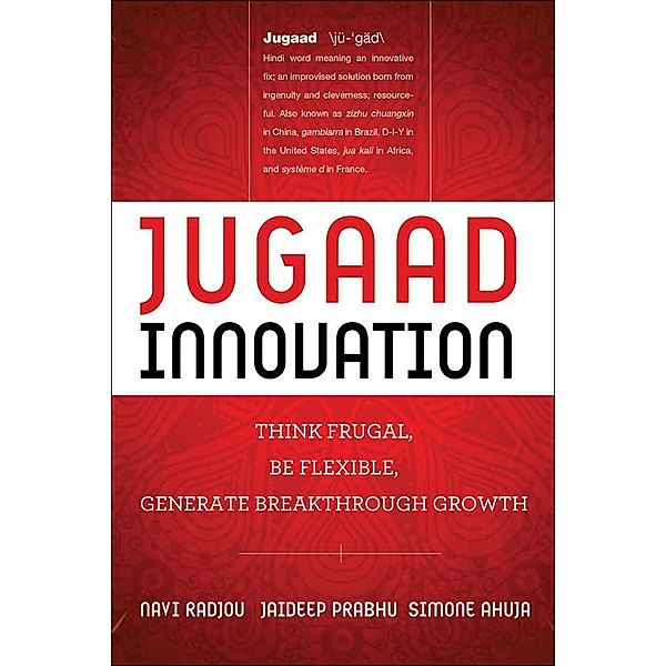 Jugaad Innovation, Navi Radjou, Jaideep Prabhu, Simone Ahuja