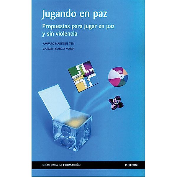 Jugando en paz / Guías para la formación Bd.3, Amparo Martínez Ten, Carmen García Marín