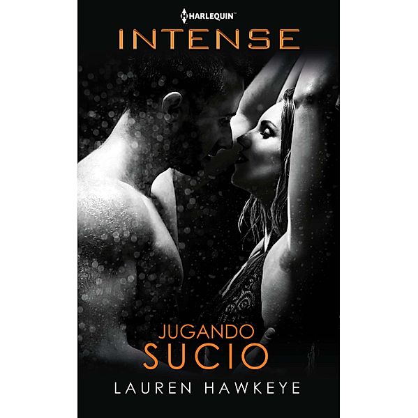 Jugando sucio / Harlequin Intense, Lauren Hawkeye