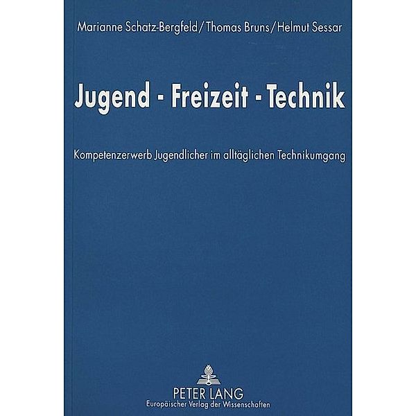 Jugend-Freizeit-Technik, Marianne Schatz-Bergfeld, Thomas Bruns, Helmut Sessar