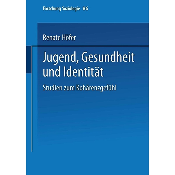 Jugend, Gesundheit und Identität / Forschung Soziologie Bd.86, Renate Höfer