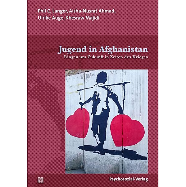 Jugend in Afghanistan, Phil C. Langer, Aisha-Nusrat Ahmad, Ulrike Auge, Khesraw Majidi