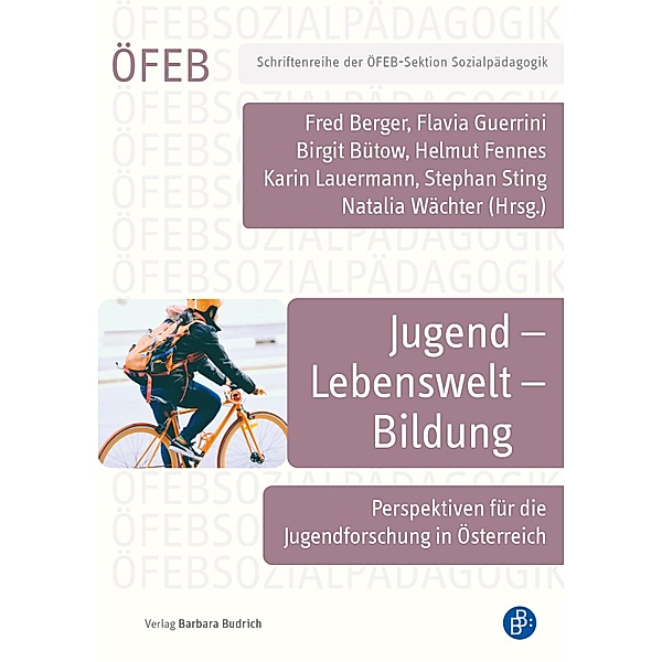 Jugend - Lebenswelt - Bildung / Schriftenreihe der ÖFEB-Sektion Sozialpädagogik Bd.8