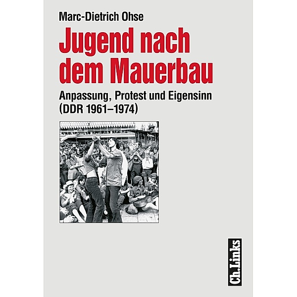 Jugend nach dem Mauerbau / Forschungen zur DDR-Gesellschaft, Marc-Dietrich Ohse