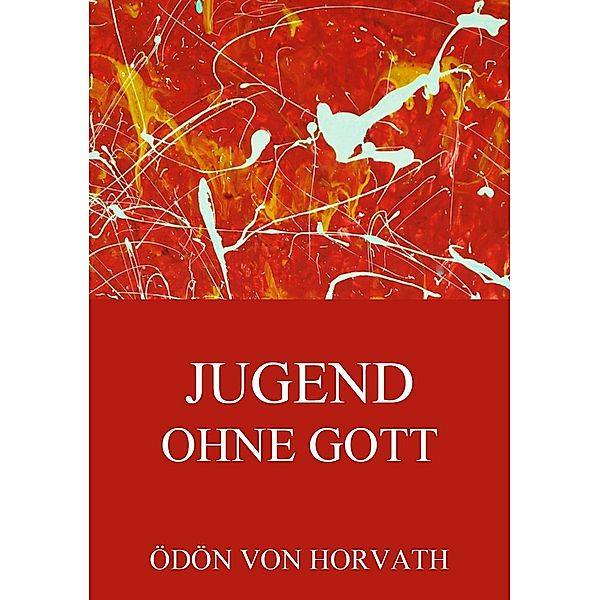 Jugend ohne Gott, Ödön von Horvath