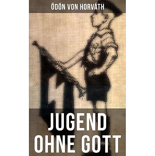 Jugend ohne Gott, Ödön von Horváth