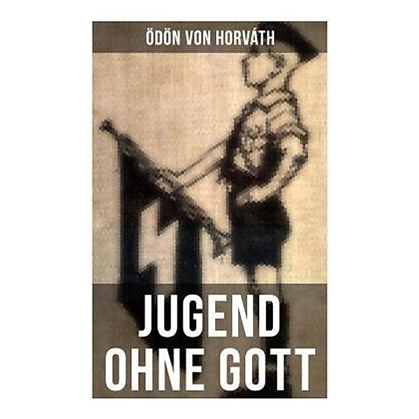 Jugend ohne Gott, Ödön von Horváth