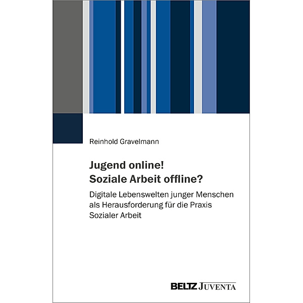 Jugend online! Soziale Arbeit offline?, Reinhold Gravelmann