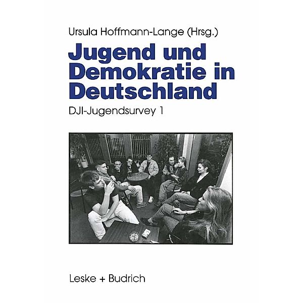 Jugend und Demokratie in Deutschland / DJI - Jugendsurvey Bd.1