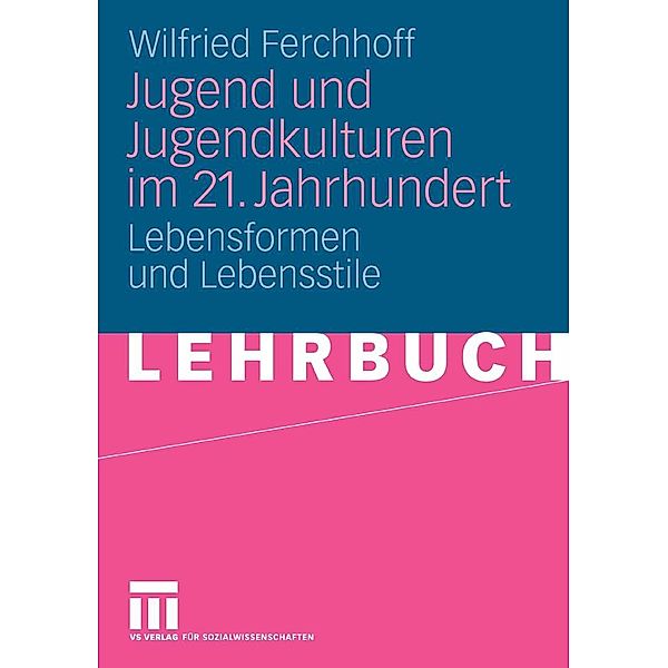 Jugend und Jugendkulturen im 21. Jahrhundert, Wilfried Ferchhoff