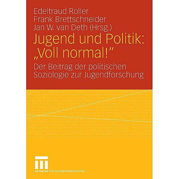 Jugend und Politik: Voll normal! / Veröffentlichung des Arbeitskreises Wahlen und politische Einstellungen der Deutschen Vereinigung für Politische Wissenschaft (DVPW)