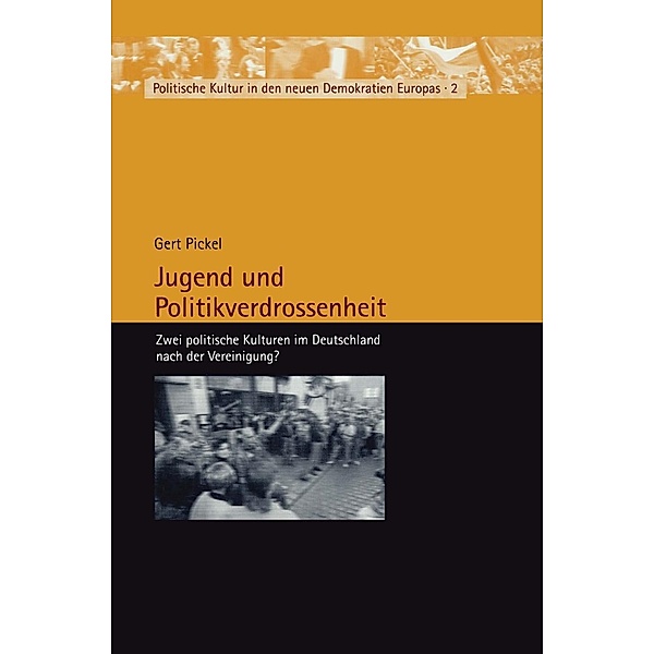 Jugend und Politikverdrossenheit / Politische Kultur in den neuen Demokratien Europas Bd.2, Gert Pickel