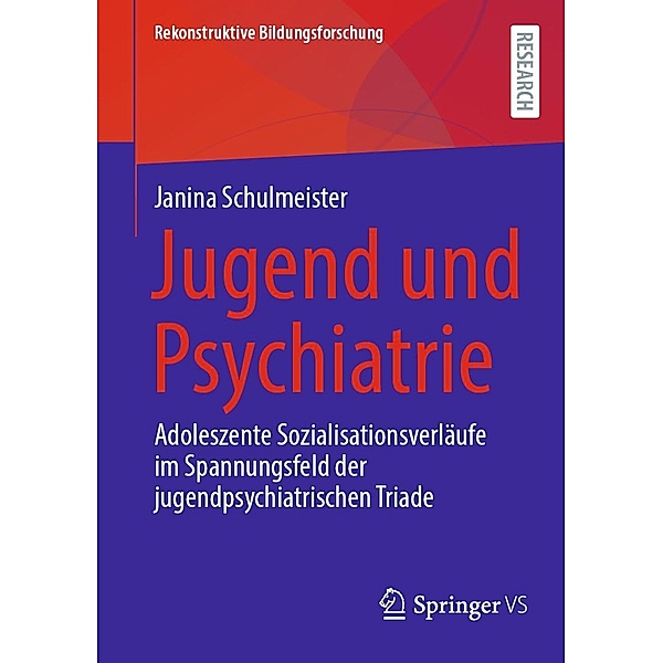 Jugend und Psychiatrie / Rekonstruktive Bildungsforschung Bd.42, Janina Schulmeister