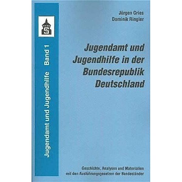 Jugendamt und Jugendhilfe in der Bundesrepublik Deutschland, Jürgen Gries, Dominik Ringler