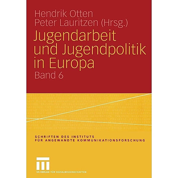 Jugendarbeit und Jugendpolitik in Europa / Schriften des Instituts für angewandte Kommunikationsforschung Bd.6