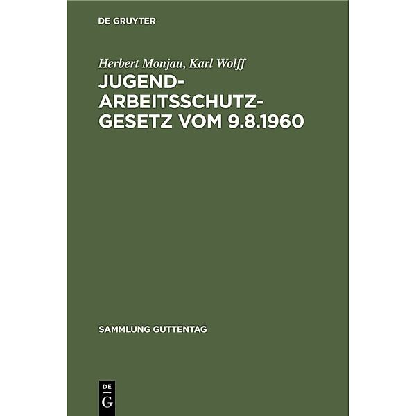 Jugendarbeitsschutzgesetz vom 9.8.1960, Herbert Monjau, Karl Wolff