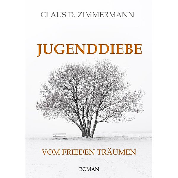 JUGENDDIEBE / LEBEN + LIEBEN + LEIDEN IN DEN VIERZIGERJAHREN Bd.1, Claus D. Zimmermann