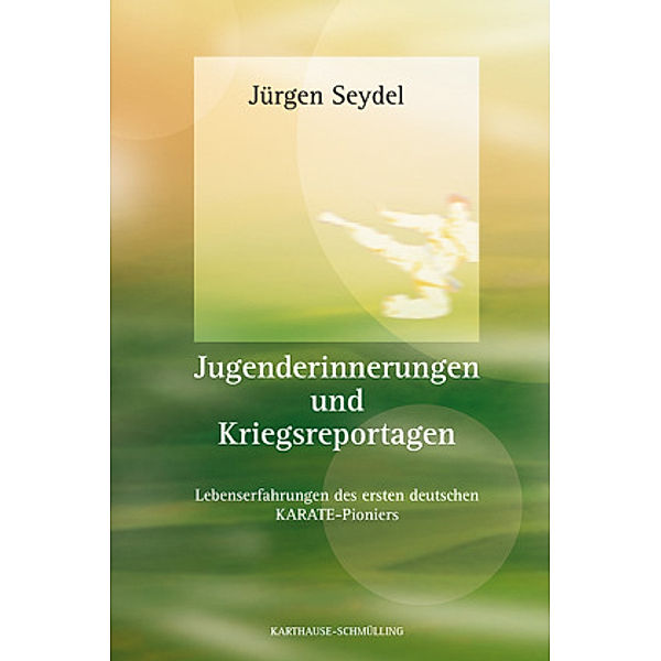 Jugenderinnerungen und Kriegsreportagen, Jürgen Seydel
