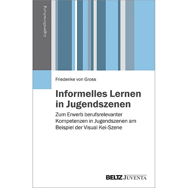 Jugendforschung / Informelles Lernen in Jugendszenen, Friederike von Gross