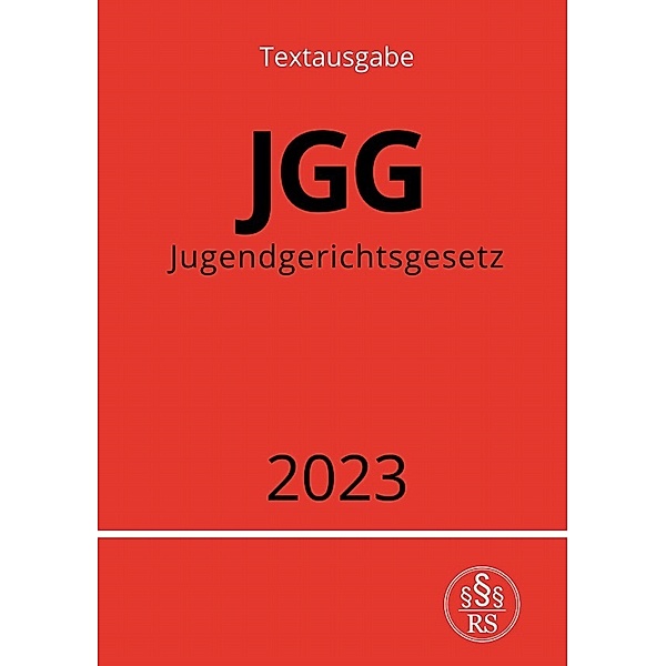 Jugendgerichtsgesetz - JGG 2023, Ronny Studier