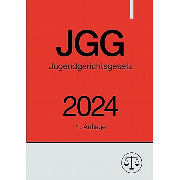 Jugendgerichtsgesetz - JGG 2024, Ronny Studier