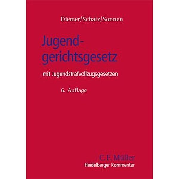 Jugendgerichtsgesetz (JGG) mit Jugendstrafvollzugsgesetzen, Kommentar, Herbert Diemer, Holger Schatz, Bernd-Rüdeger Sonnen