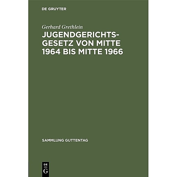 Jugendgerichtsgesetz von Mitte 1964 bis Mitte 1966, Gerhard Grethlein